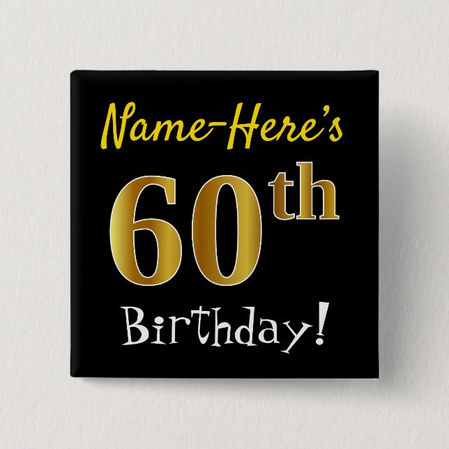 Black, Faux Gold 60th Birthday, With Custom Name Pinback Button (Front)