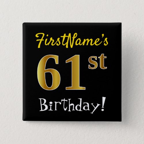 Black Faux Gold 61st Birthday With Custom Name Button