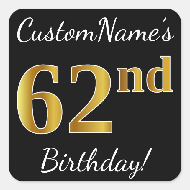 Black, Faux Gold 62nd Birthday + Custom Name Square Sticker (Front)