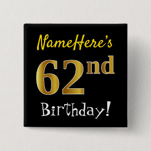 Black, Faux Gold 62nd Birthday, With Custom Name Button