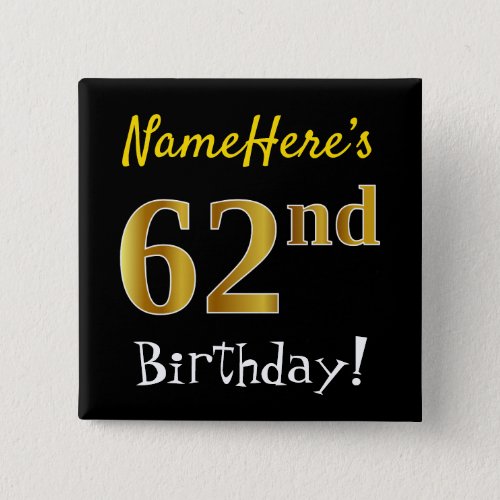 Black Faux Gold 62nd Birthday With Custom Name Button