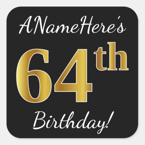 Black Faux Gold 64th Birthday  Custom Name Square Sticker