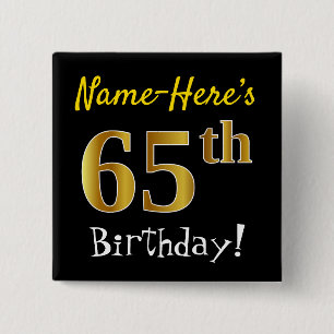 Black, Faux Gold 65th Birthday, With Custom Name Pinback Button