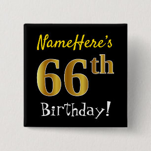 Black, Faux Gold 66th Birthday, With Custom Name Pinback Button