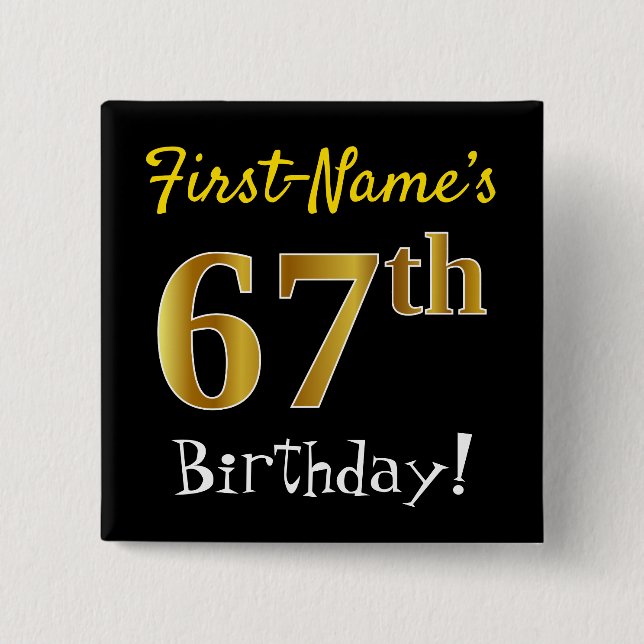 Black, Faux Gold 67th Birthday, With Custom Name Button (Front)