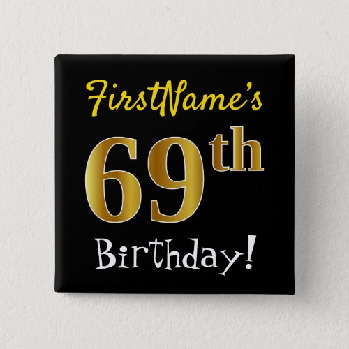 Black Faux Gold 69th Birthday With Custom Name Button