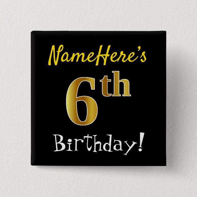 Black, Faux Gold 6th Birthday, With Custom Name Button (Front)
