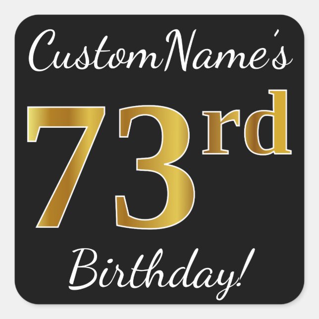Black, Faux Gold 73rd Birthday + Custom Name Square Sticker (Front)