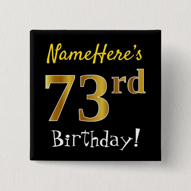 Black, Faux Gold 73rd Birthday, With Custom Name Button (Front)