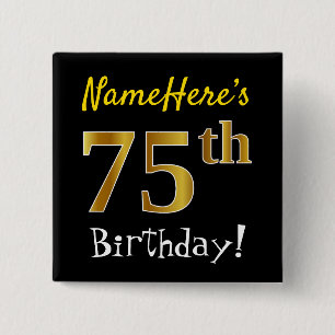 Black, Faux Gold 75th Birthday, With Custom Name Button