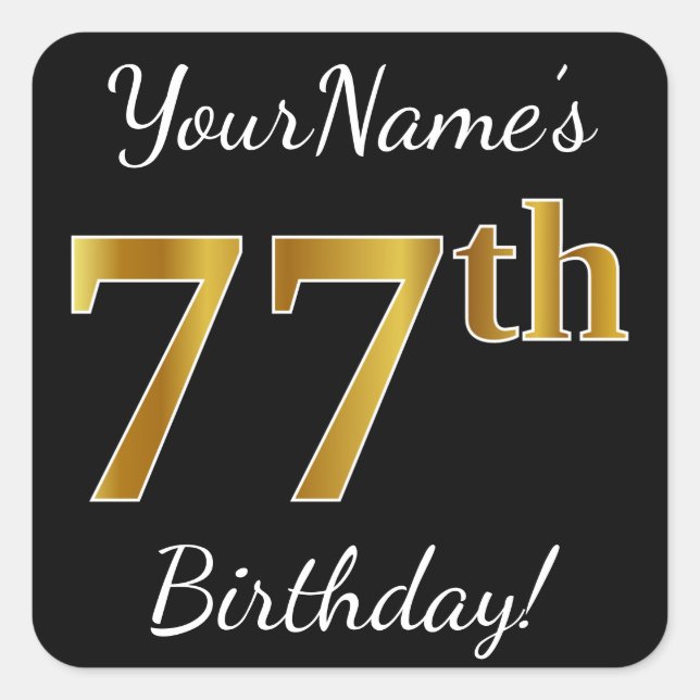 Black, Faux Gold 77th Birthday + Custom Name Square Sticker (Front)