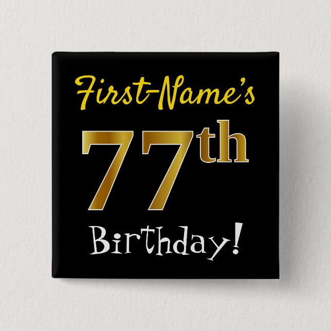 Black, Faux Gold 77th Birthday, With Custom Name Button (Front)