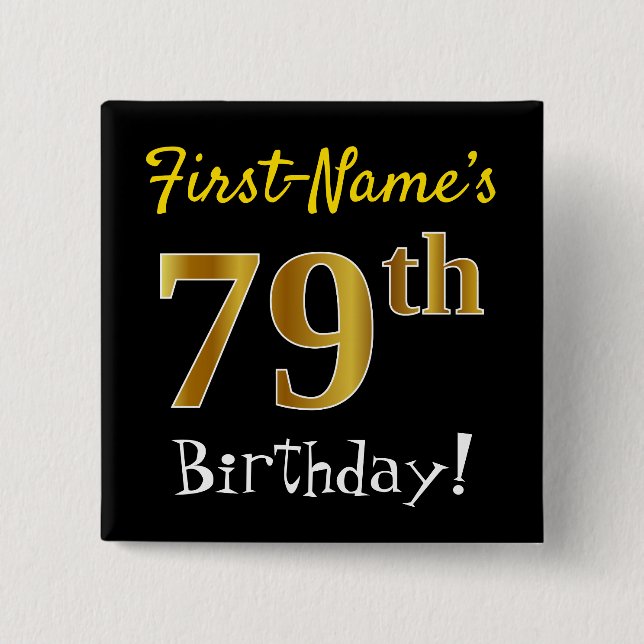 Black, Faux Gold 79th Birthday, With Custom Name Button (Front)
