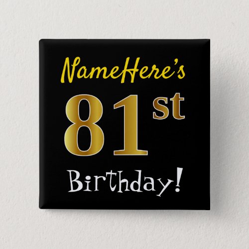 Black Faux Gold 81st Birthday With Custom Name Button