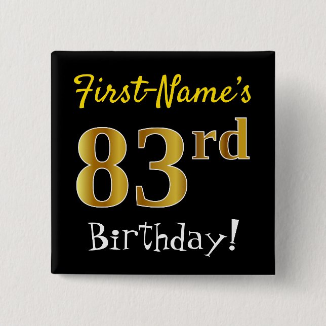 Black, Faux Gold 83rd Birthday, With Custom Name Pinback Button (Front)