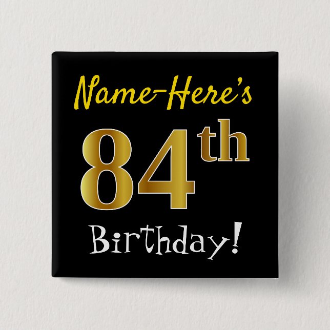 Black, Faux Gold 84th Birthday, With Custom Name Button (Front)