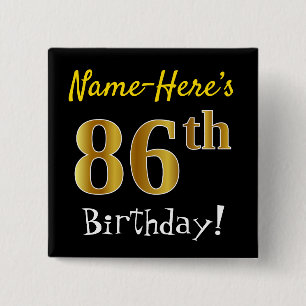 Black, Faux Gold 86th Birthday, With Custom Name Pinback Button