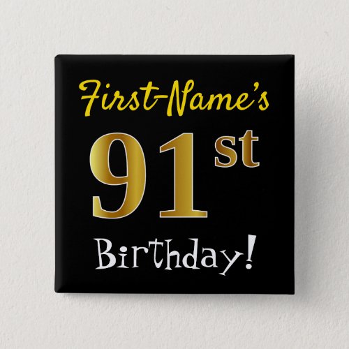 Black Faux Gold 91st Birthday With Custom Name Button