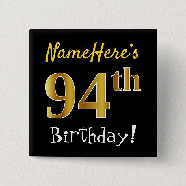 Black, Faux Gold 94th Birthday, With Custom Name Button (Front)