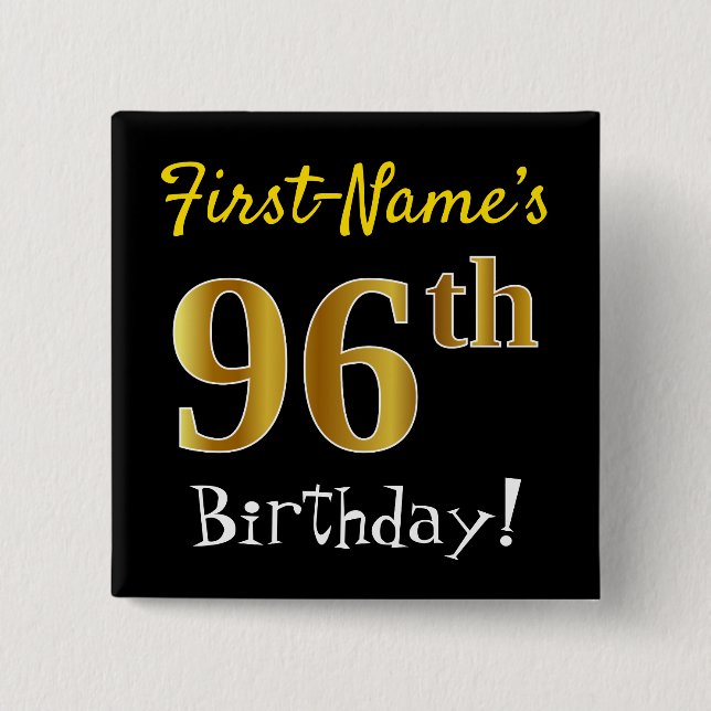 Black, Faux Gold 96th Birthday, With Custom Name Pinback Button (Front)