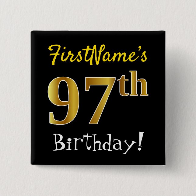 Black, Faux Gold 97th Birthday, With Custom Name Pinback Button (Front)