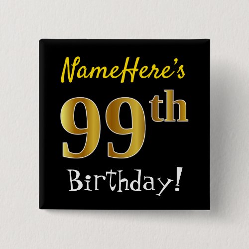 Black Faux Gold 99th Birthday With Custom Name Button