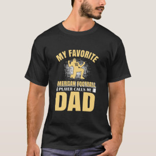 Black Favorite Football Player Calls Me Dad Shirt