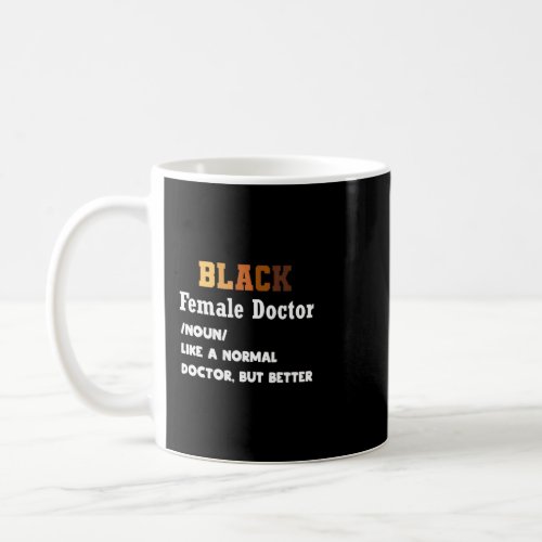 Black Female Doctor African American Physician Def Coffee Mug