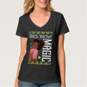 Black Female Teacher Magic Teach Black History Mon T-Shirt