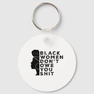 Black Feminist Women Rights Black Women Don't Owe Keychain
