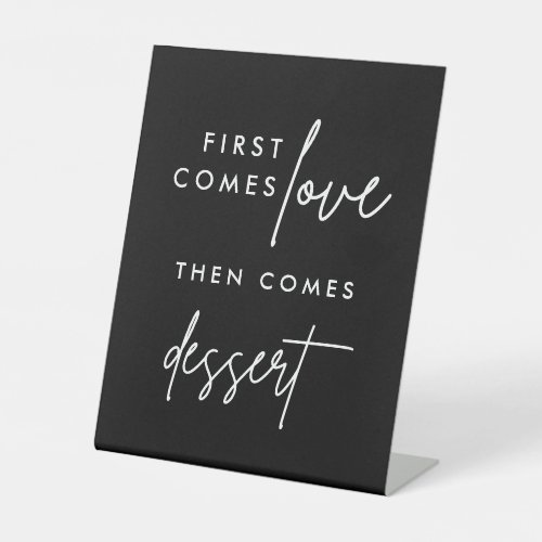 Black First Comes Love Then Comes Dessert Pedestal Sign