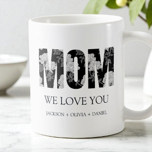Black Floral Modern Typography Mom We Love You Coffee Mug