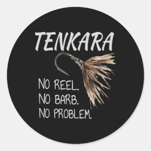 Black Fly Tenkara Fly Fishing No Reel No Problem Classic Round Sticker