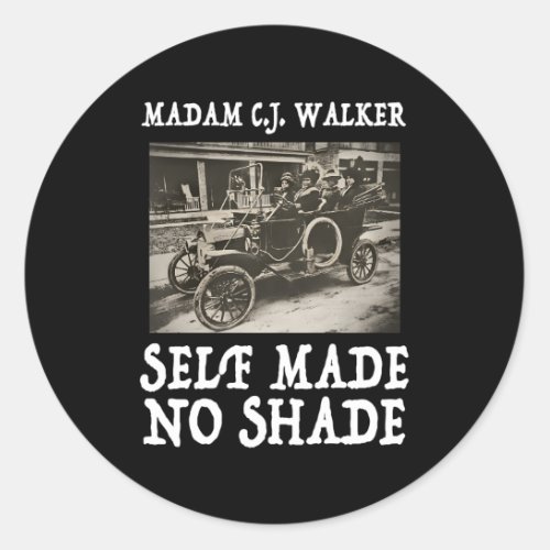 Black Folks Be Like Madam Cj Walker Self Made No S Classic Round Sticker