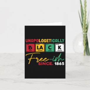 Black Free-ish Since 1865 Black History Months Jun Card