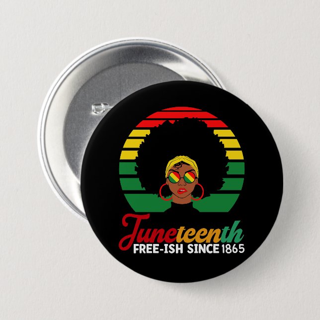 Black Freedom Free Ish Since 1865 Juneteenth  Button (Front & Back)