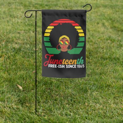 Black Freedom Free Ish Since 1865 Juneteenth  Garden Flag