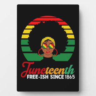 Black Freedom Free Ish Since 1865 Juneteenth Plaque