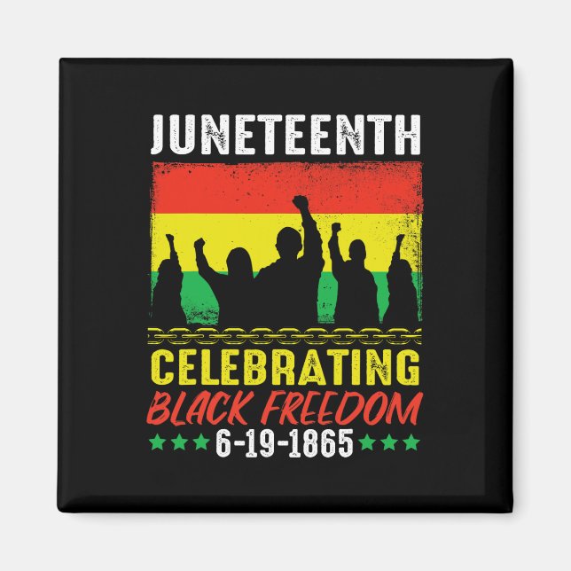 Black Freedom June 19 1865 Juneteenth African Amer Magnet (Front)