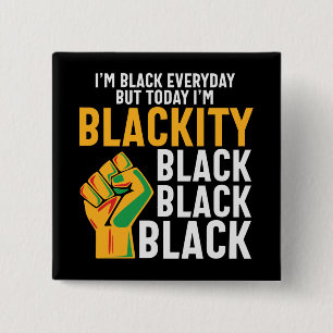 Black freedom today I'm blackity juneteenth  Button