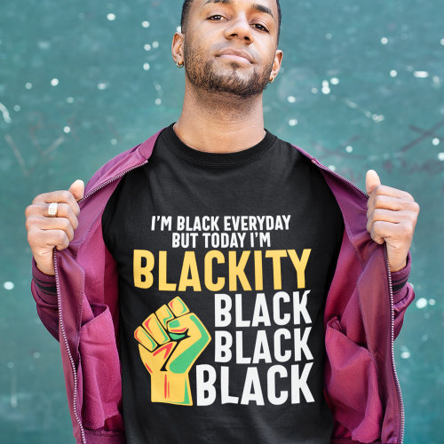 Black freedom today Im blackity juneteenth T_Shirt