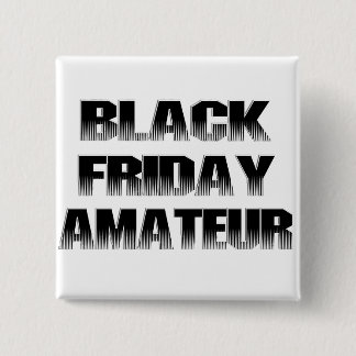 Black Friday Amateur Pinback Button