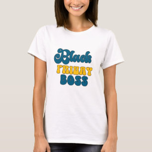 Black Friday Boss - Boss Lady T-Shirt