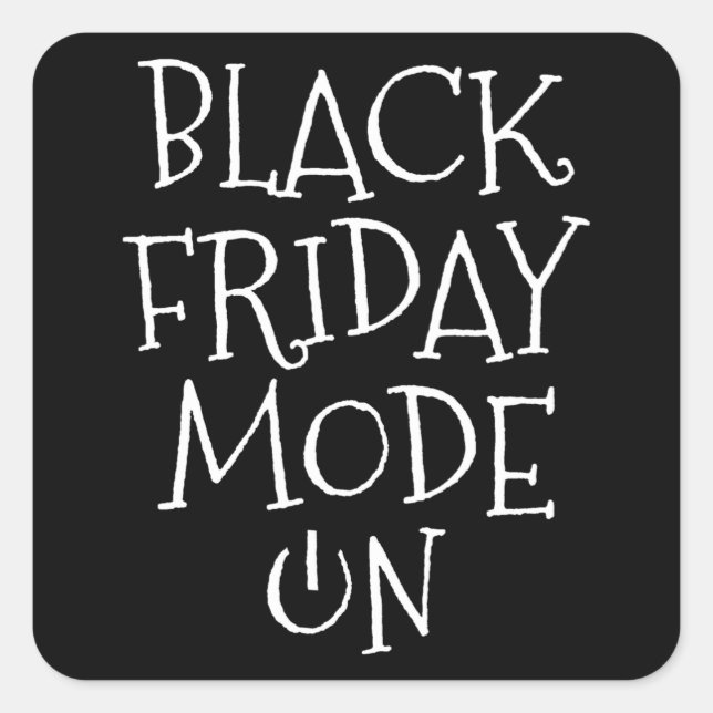 Black Friday Mode On Deal Shopping Square Sticker (Front)