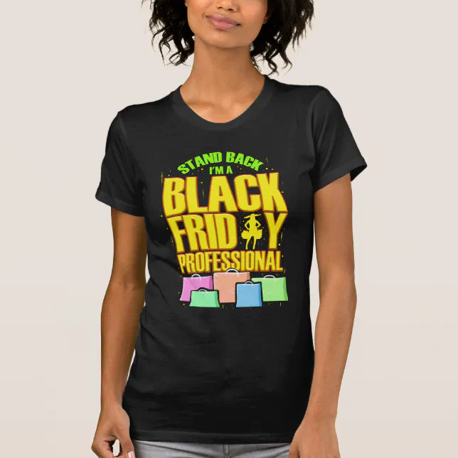 Black Friday Shopping Funny Professional Shopper T-Shirt Zazzle