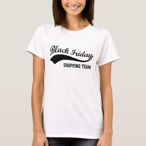 Black Friday Shopping Team Funny Thanksgiving T_Shirt