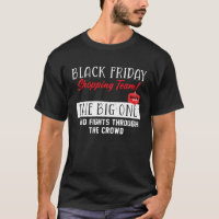 Black Friday Shopping Team The Big One Funny Sayi