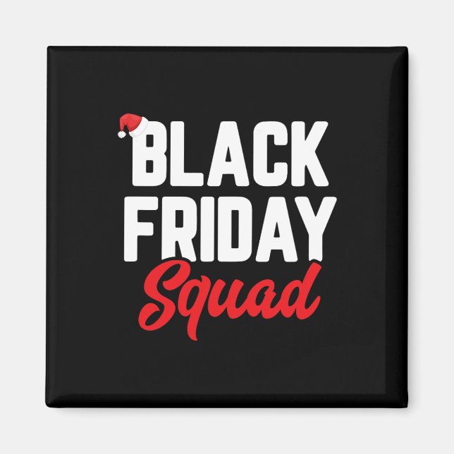 Black friday squad shopping team family funny chri magnet (Front)