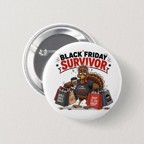 Black Friday Survivor Turkey Shopping Funny Humor Button