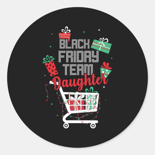 Black Friday Team Daughter Shopg Classic Round Sticker (Front)